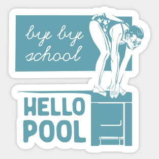 Bye Bye School Hello Pool Sticker